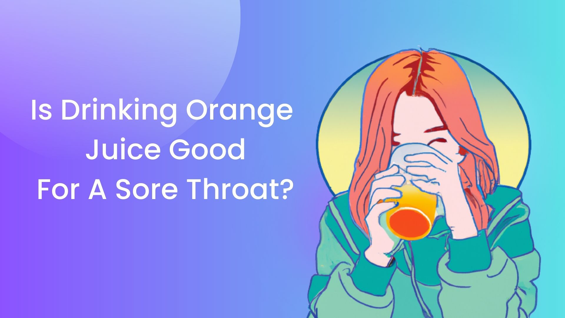 Can You Drink Orange Juice If You Have Throat?